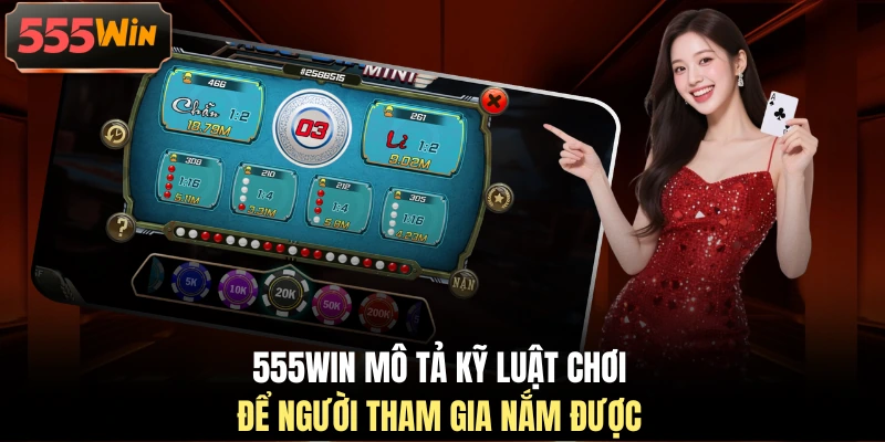 555WIN mô tả kỹ luật chơi để người tham gia nắm được