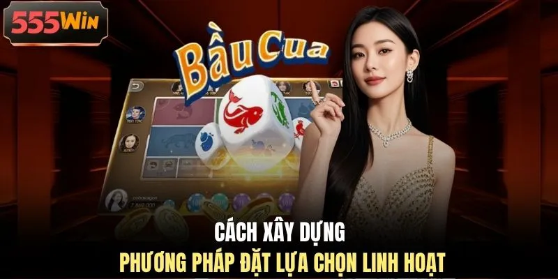 Cách xây dựng phương pháp đặt lựa chọn linh hoạt