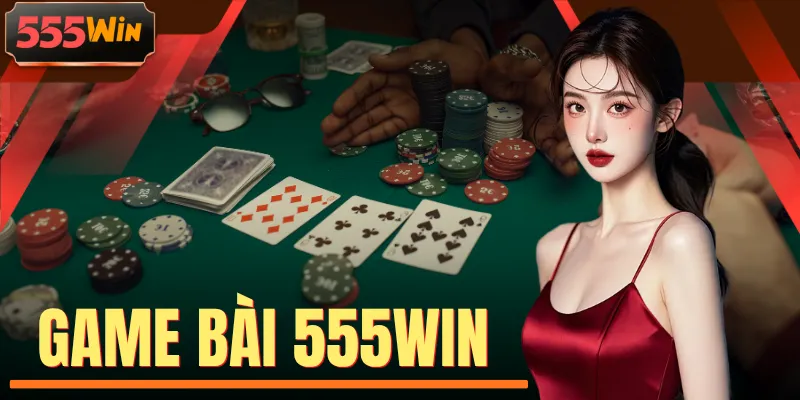 Game Bài 555WIN | Đỉnh Cao Giải Trí Cùng 50+ Bàn Đấu VIP