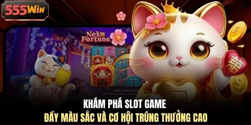 Khám phá slot game đầy màu sắc và cơ hội trúng thưởng cao