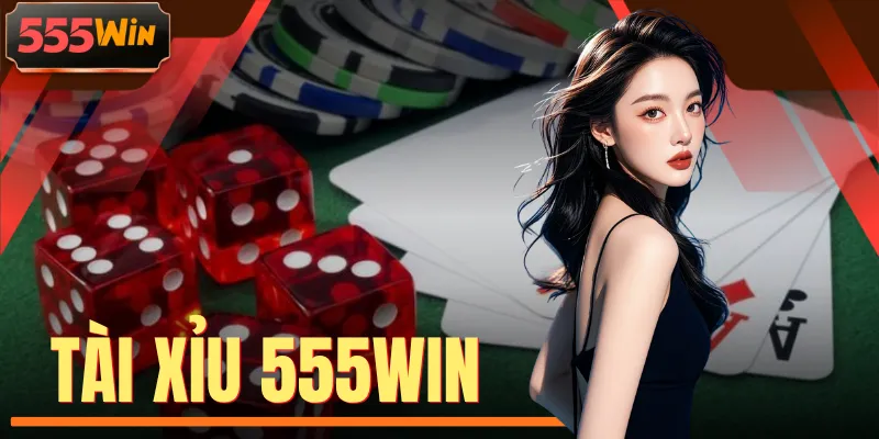 Tài Xỉu 555WIN - Siêu Phẩm Đỉnh Cao Thắng Lớn Tới 1 Ăn 150