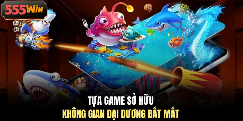 Tựa game sở hữu không gian đại dương bắt mắt