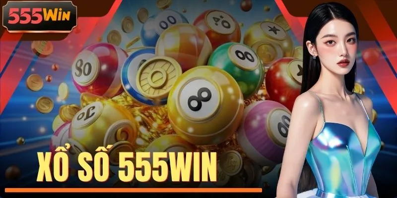 Xổ Số 555WIN - Sảnh Cược Lô Đề Tỷ Lệ 1 Ăn 99.5 Cực Khủng